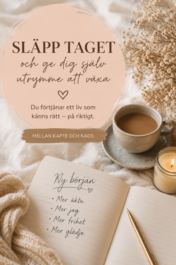 släppa taget om en dröm | mellan kaffe och kaos
