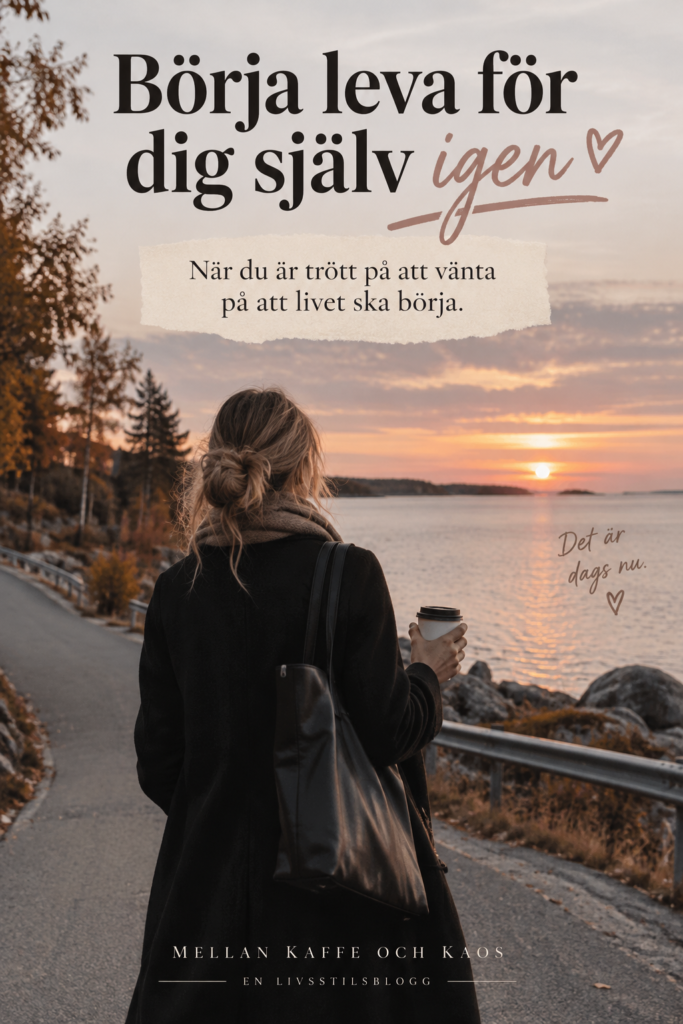 Kvinna på en höstig väg med kaffe i handen och texten Börja leva för dig själv igen.
