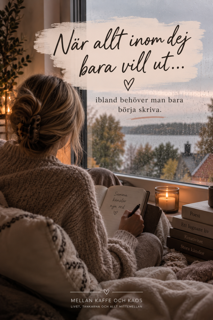 Blond kvinna skriver i en anteckningsbok vid ett regnigt fönster med texten ”När allt inom dej bara vill ut… ibland behöver man bara börja skriva.